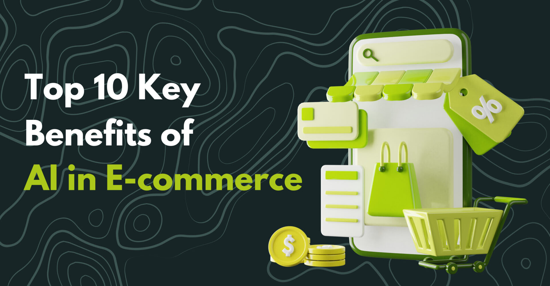 Top 10 Key Benefits of AI in E-commerce.