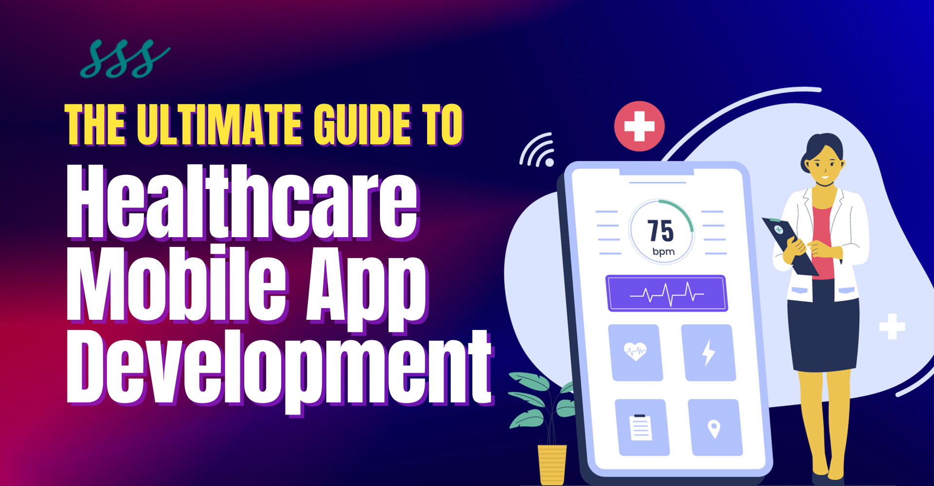 The Ultimate Guide to Healthcare Mobile App Development