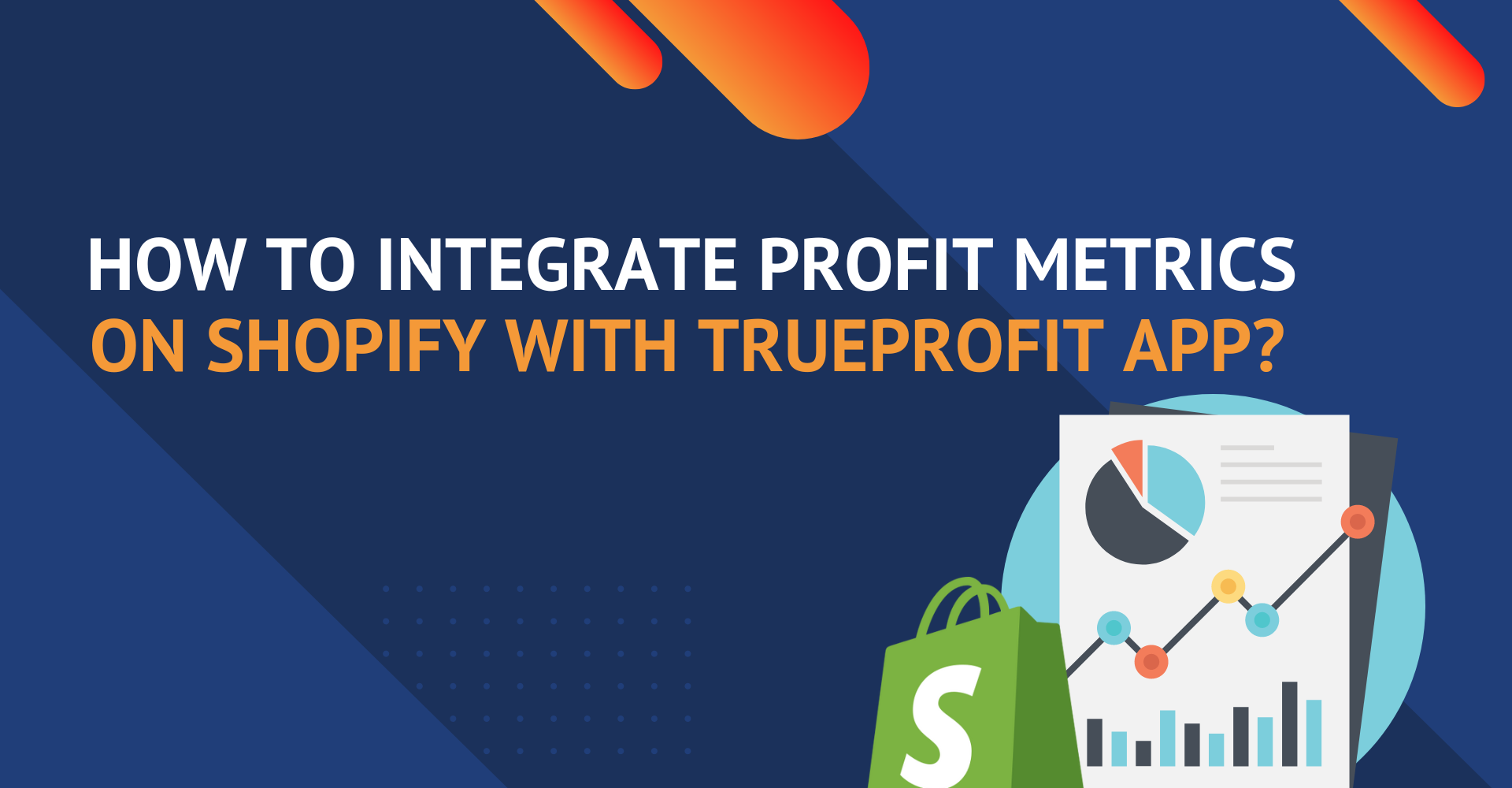 How to Integrate Profit Metrics On Shopify with TrueProfit App